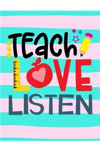Teach Love Listen