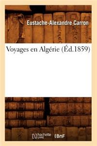Voyages En Algérie (Éd.1859)