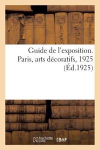 Guide de l'Exposition. Paris, Arts Décoratifs, 1925