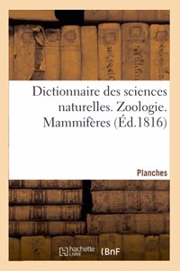 Dictionnaire Des Sciences Naturelles. Planches. Zoologie. Mammifères