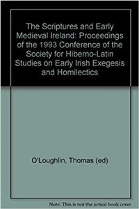 Scriptures and Early Medieval Ireland