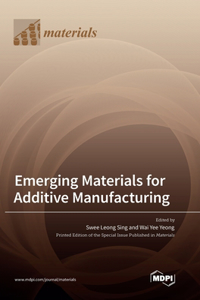 Emerging Materials for Additive Manufacturing