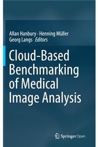 Cloud-Based Benchmarking of Medical Image Analysis