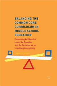 Balancing the Common Core Curriculum in Middle School Education