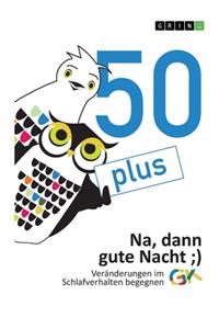 50plus. Na, dann gute Nacht: Veränderungen im Schlafverhalten begegnen