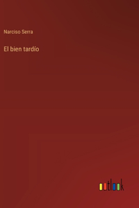 bien tardío