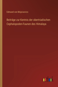Beiträge zur Kentnis der obertriadischen Cephalopoden-Faunen des Himalaya