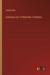 Anleitung zum Torfbetriebe in Rußland