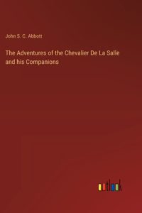 Adventures of the Chevalier De La Salle and his Companions