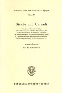 Strasse Und Umwelt. Vortrage Und Diskussionsbeitrage Der Verwaltungswissenschaftlichen Arbeitstagung 1978