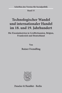Technologischer Wandel Und Internationaler Handel Im 18. Und19. Jahrhundert
