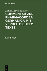 Commentar zur Pharmacopoea Germanica mit verdeutschtem Texte