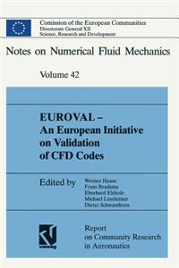 Euroval -- An European Initiative on Validation of Cfd Codes