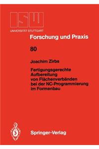 Fertigungsgerechte Aufbereitung Von Flächenverbänden Bei Der Nc-Programmierung Im Formenbau