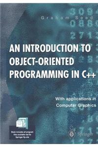 An Introduction to Object-oriented Programming in C++: With Applications in Computer Graphics