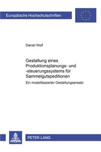 Gestaltung Eines Produktionsplanungs- Und - -Steuerungssystems Fuer Sammelgutspeditionen