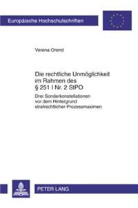 Die Rechtliche Unmoeglichkeit Im Rahmen Des § 251 I Nr. 2 Stpo