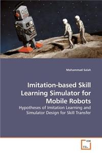 Imitation-based Skill Learning Simulator for Mobile Robots