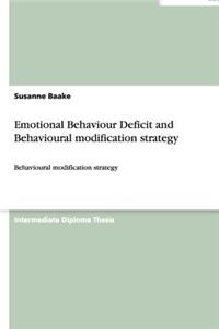 Emotional Behaviour Deficit and Behavioural modification strategy