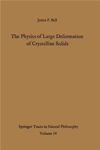 Physics of Large Deformation of Crystalline Solids