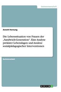 Lebenssituation von Frauen der "Sandwich-Generation. Eine Analyse prekärer Lebenslagen und Ansätze sozialpädagogischer Interventionen