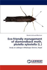 Eco-friendly management of diamondback moth, plutella xylostella (L.)