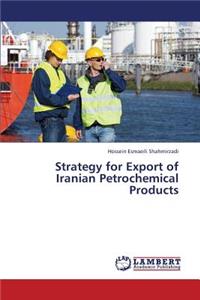 Strategy for Export of Iranian Petrochemical Products