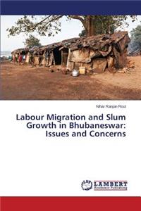 Labour Migration and Slum Growth in Bhubaneswar