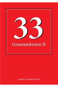 33 Grausamkeiten II