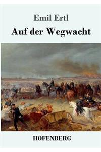 Auf der Wegwacht