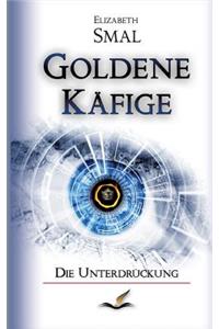 Goldene Käfige