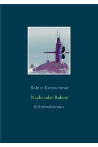 Nacht oder Rakete