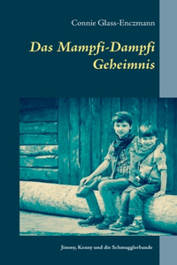 Mampfi-Dampfi Geheimnis