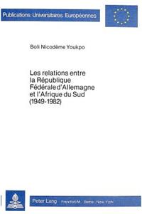 Les Relations Entre La République Fédérale d'Allemagne Et l'Afrique Du Sud (1949-1982)