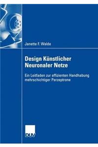 Design Künstlicher Neuronaler Netze