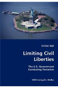 Limiting Civil Liberties- The U.S. Government Combating Terrorism