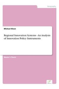 Regional Innovation Systems - An Analysis of Innovation Policy Instruments