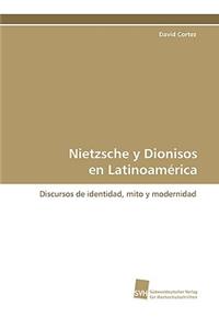 Nietzsche y Dionisos En Latinoamerica