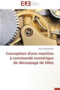 Conception d'Une Machine À Commande Numérique de Découpage de Tôles