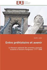 Entre Pr�histoire Et Avenir