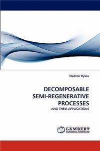 Decomposable Semi-Regenerative Processes