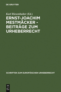 Ernst-Joachim Mestmäcker - Beiträge Zum Urheberrecht