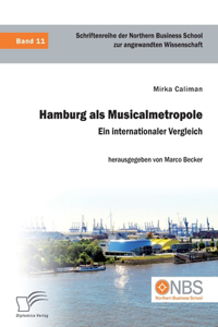Hamburg als Musicalmetropole. Ein internationaler Vergleich