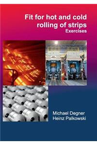 Fit for hot and cold rolling of strips - Exercises