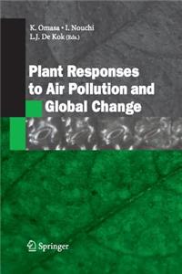 Plant Responses to Air Pollution and Global Change