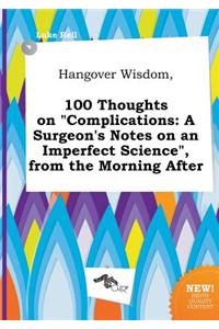 Hangover Wisdom, 100 Thoughts on Complications