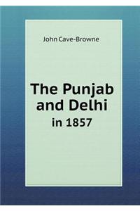 The Punjab and Delhi in 1857