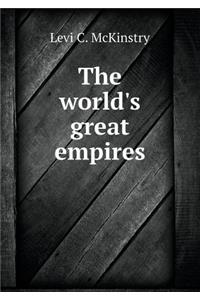 The World's Great Empires