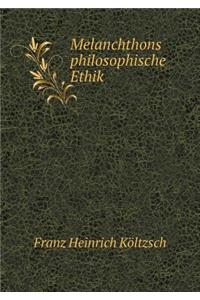 Melanchthons Philosophische Ethik