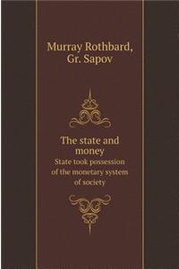 The State and Money. State Took Possession of the Monetary System of Society